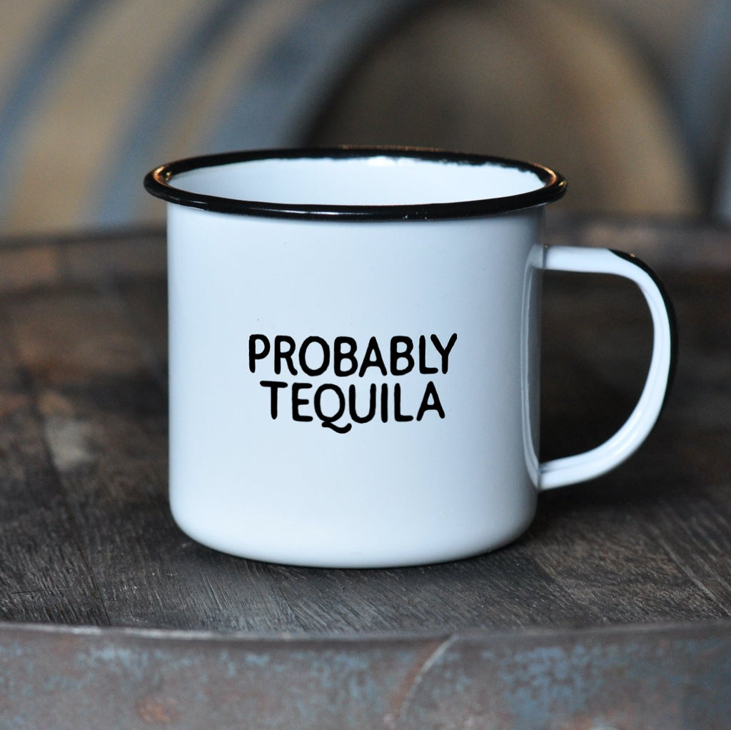 Probably Tequila - Enamel Mug
