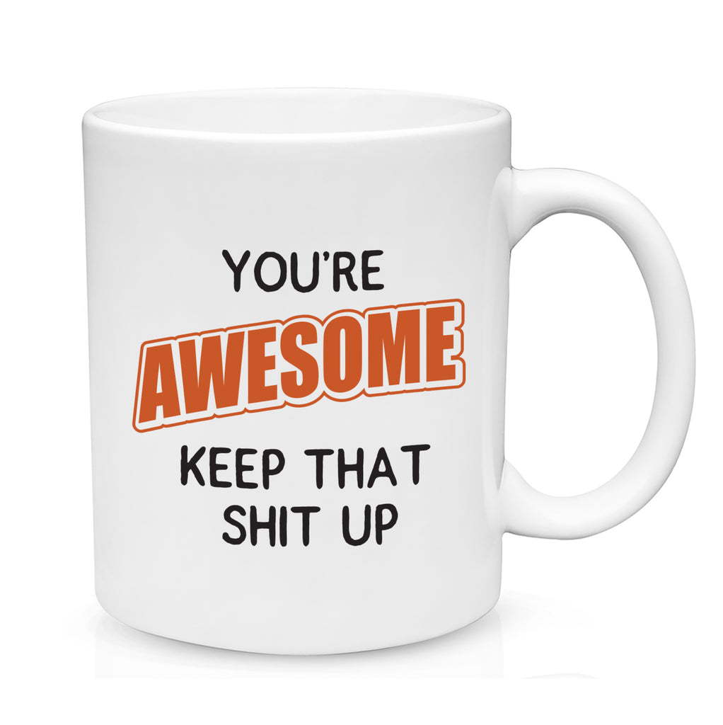 You're Awesome ....Mug