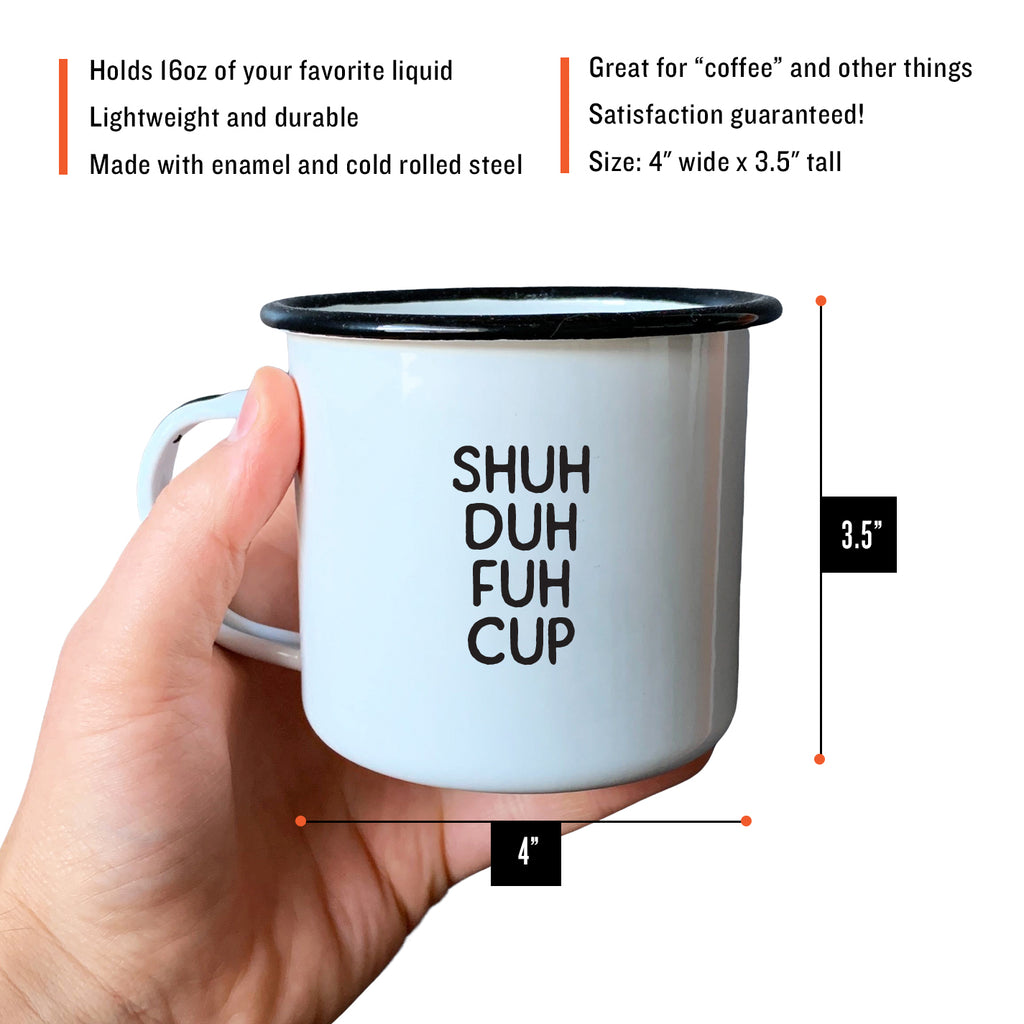 Shuh Duh Fuh Cup - Enamel Mug